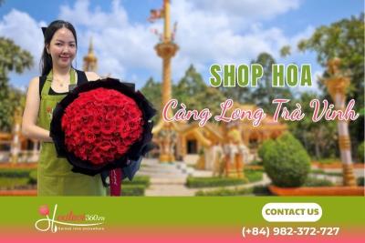 Shop Hoa Tươi Càng Long Trà Vinh - Giao Nhanh, Miễn Phí Ship