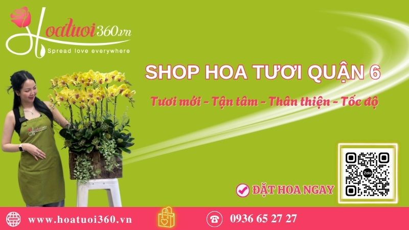 Vì sao shop hoa tươi quận 6 được khách hàng tin tưởng